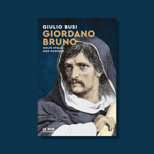 Giordano Bruno Molte stelle non muoiono di Giulio Busi