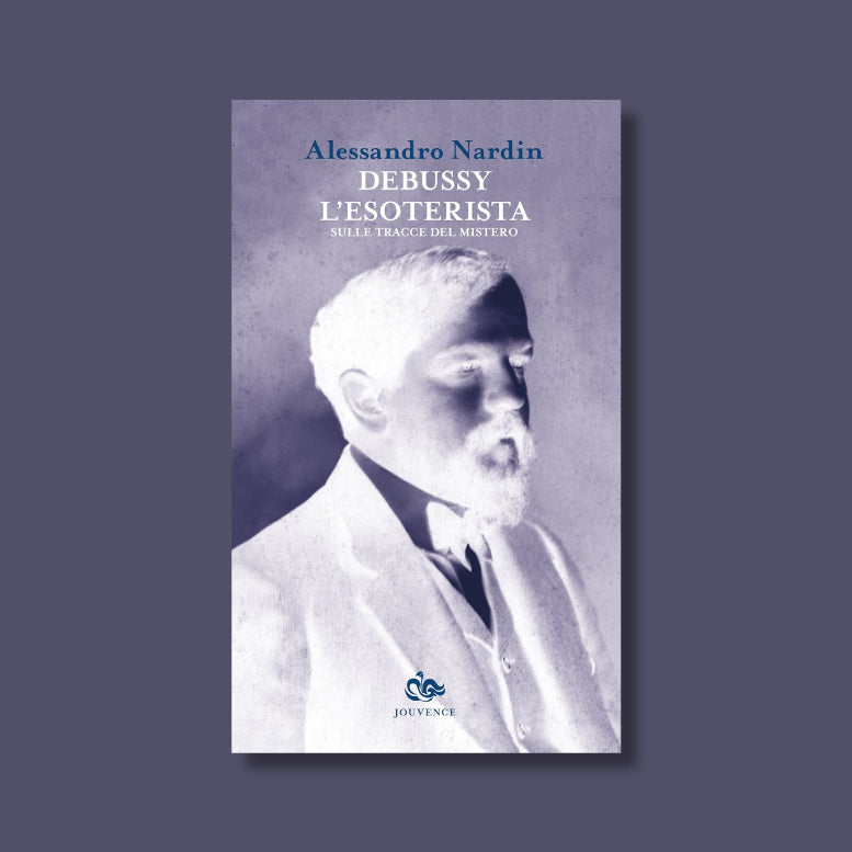 Debussy l'esoterista di Alessandro Nardin