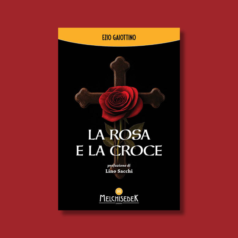 La Rosa e la Croce di Ezio Gaiottino