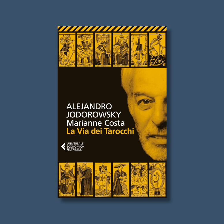 La via dei Tarocchi di Alejandro Jodorowsky e Marianne Costa