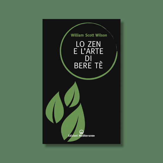 Lo Zen e l'arte di bere tè di William Scott Wilson