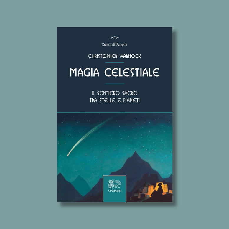 Magia celestiale. Il sentiero sacro tra stelle e pianeti Di Christopher Warnock (Prefazione di Irene Zanier)