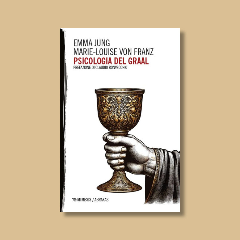 Psicologia del Graal di Marie-Louise Von Franz ed Emma Jung