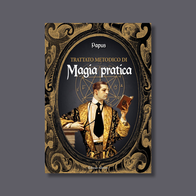 Trattato metodico di magia pratica di Papus