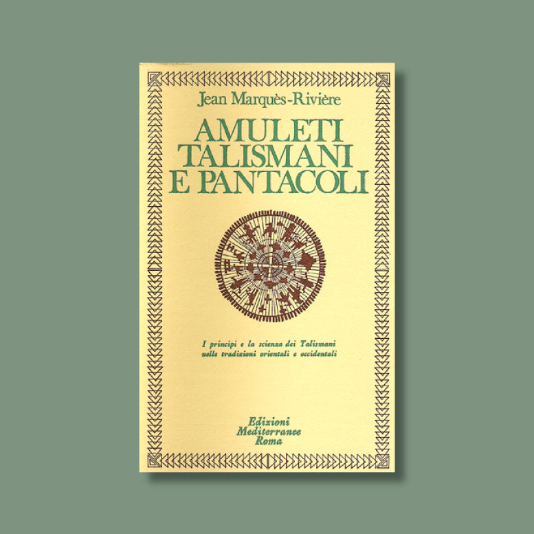 Amuleti, talismani e pantacoli di Jean Marques-Riviére