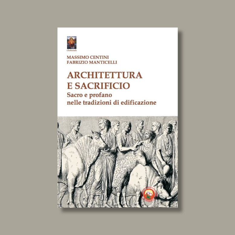 Architettura e Sacrificio di Massimo Centini e Fabrizio Manticelli