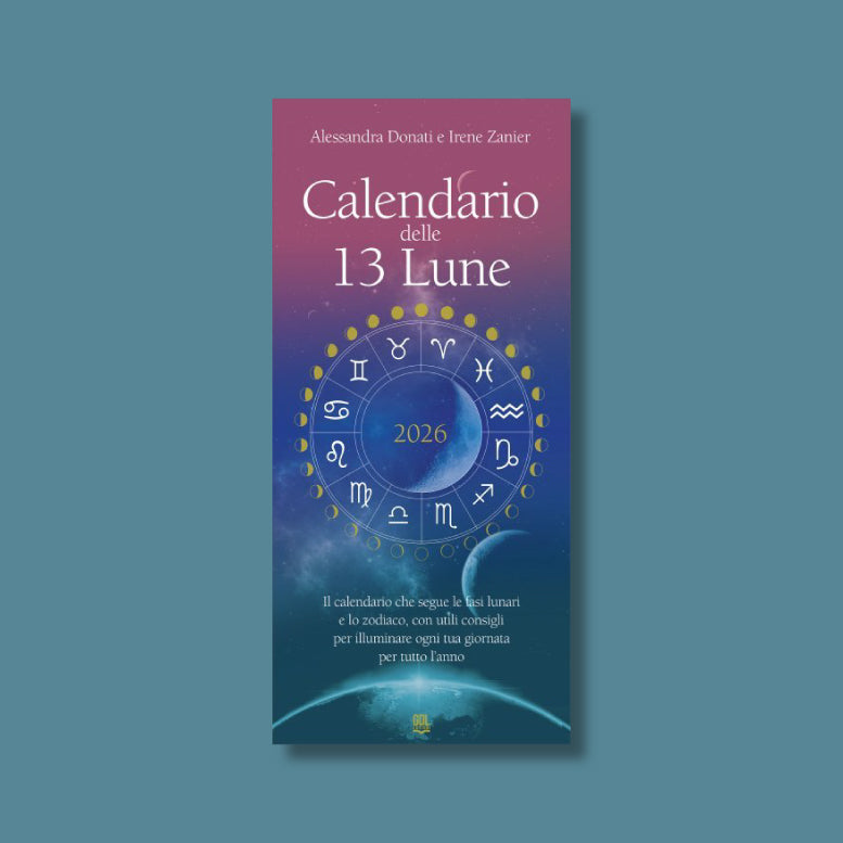 Calendario delle 13 Lune - 2026 Di Irene Zanier e Alessandra Donati