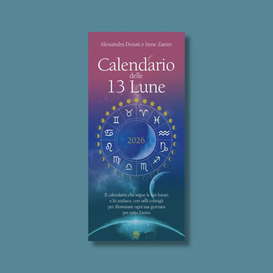 Calendario delle 13 Lune - 2026 Di Irene Zanier e Alessandra Donati