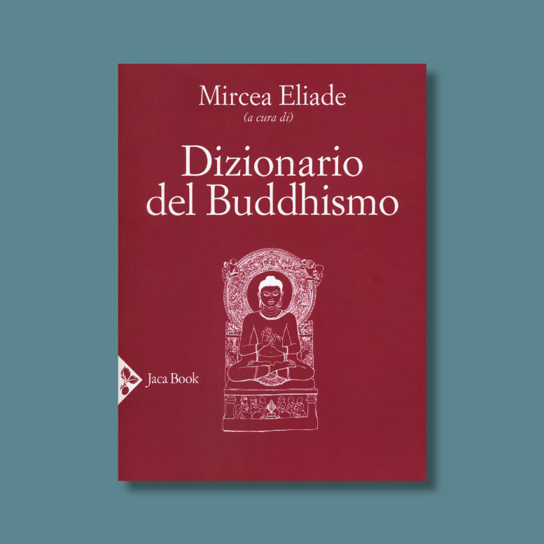 Dizionario del Buddhismo di Mircea Eliade