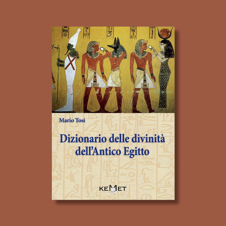 Dizionario delle divinità dell'antico Egitto di Mario Tosi