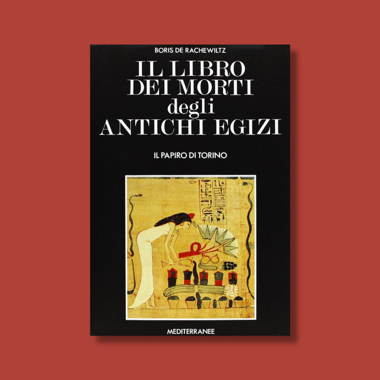 Il libro dei morti degli antichi egizi di Boris de Rachewiltz