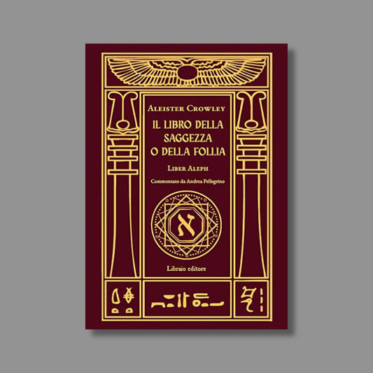 Il libro della saggezza o della follia. Liber aleph di Aleister Crowley