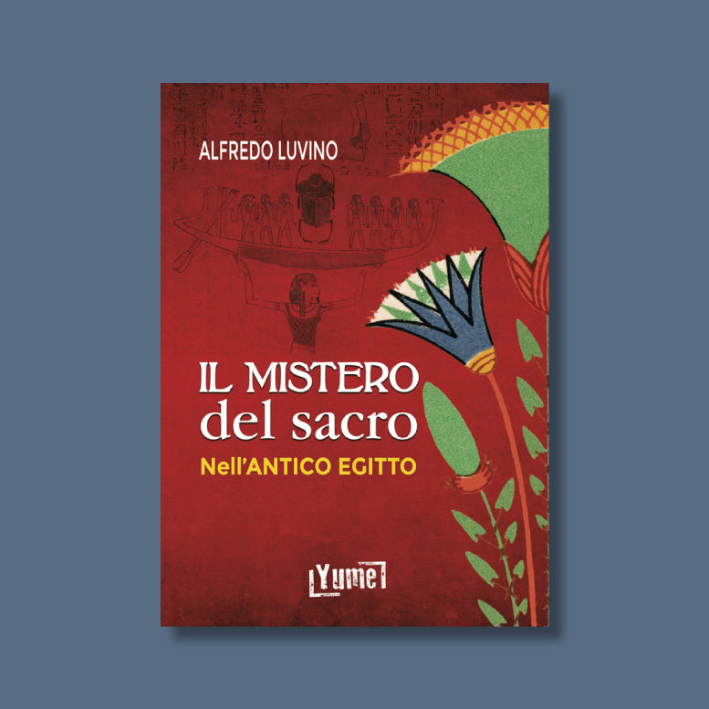 Il mistero del sacro nell'Antico Egitto di Alfredo luvino