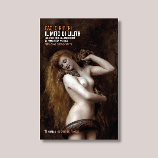 Il mito di Lilith di Paolo Riberi (prefazione di Igor Caputo)