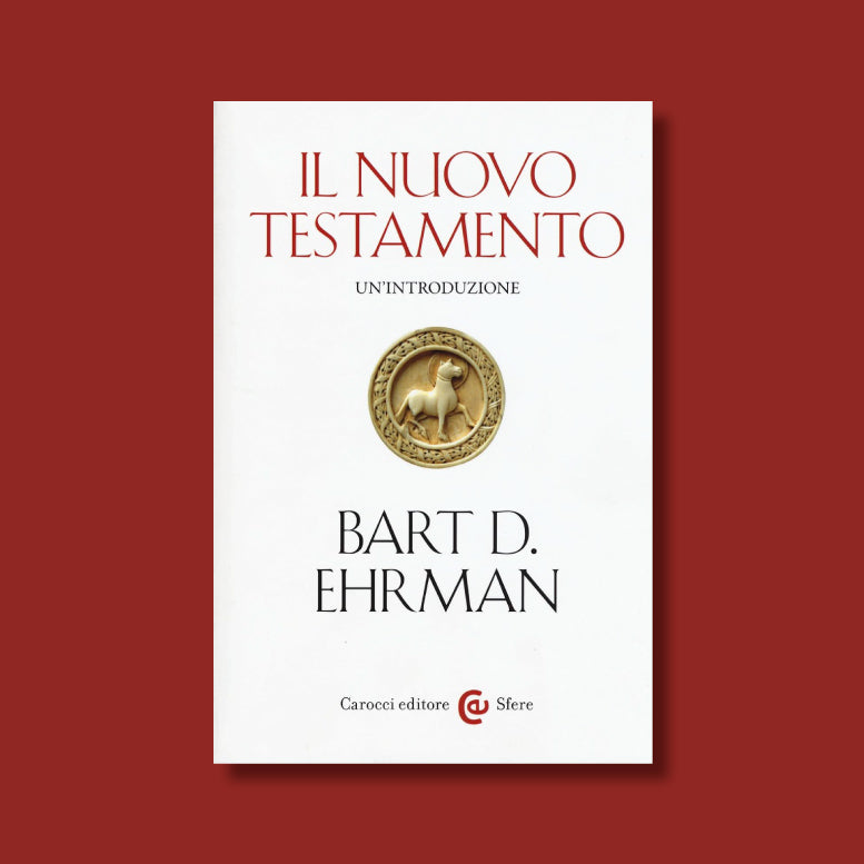 Il Nuovo Testamento. Un'introduzione di Bart Ehrman