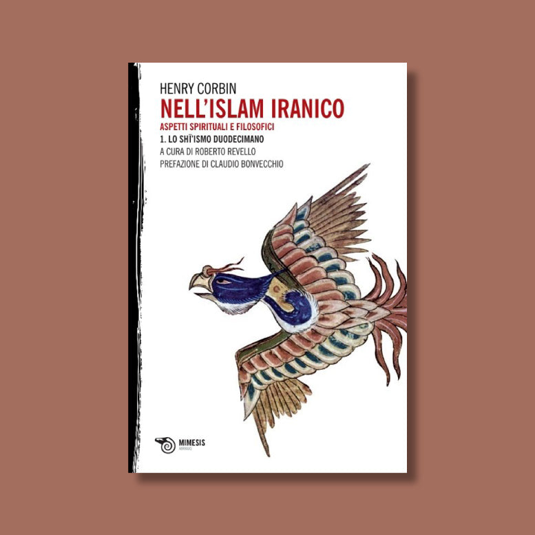 Nell'Islam Iranico. Vol 1 Lo Shī'ismo duodecimano di Henry Corbin