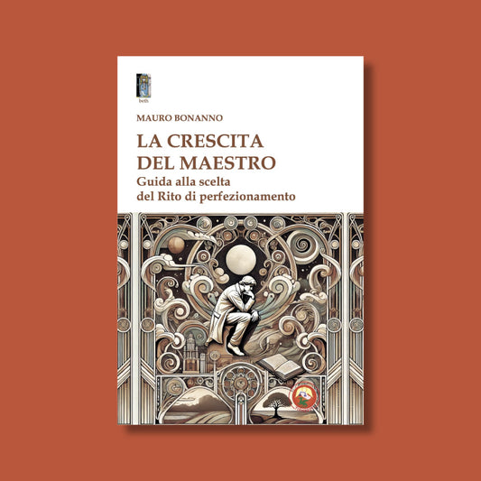 La crescita del Maestro. Guida alla scelta del Rito di perfezionamento di Mauro Bonanno