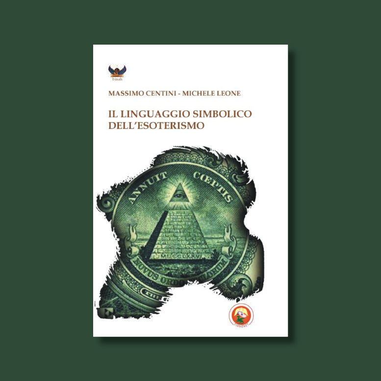 Il linguaggio simbolico dell'esoterismo di Massimo Centini e Michele Leone