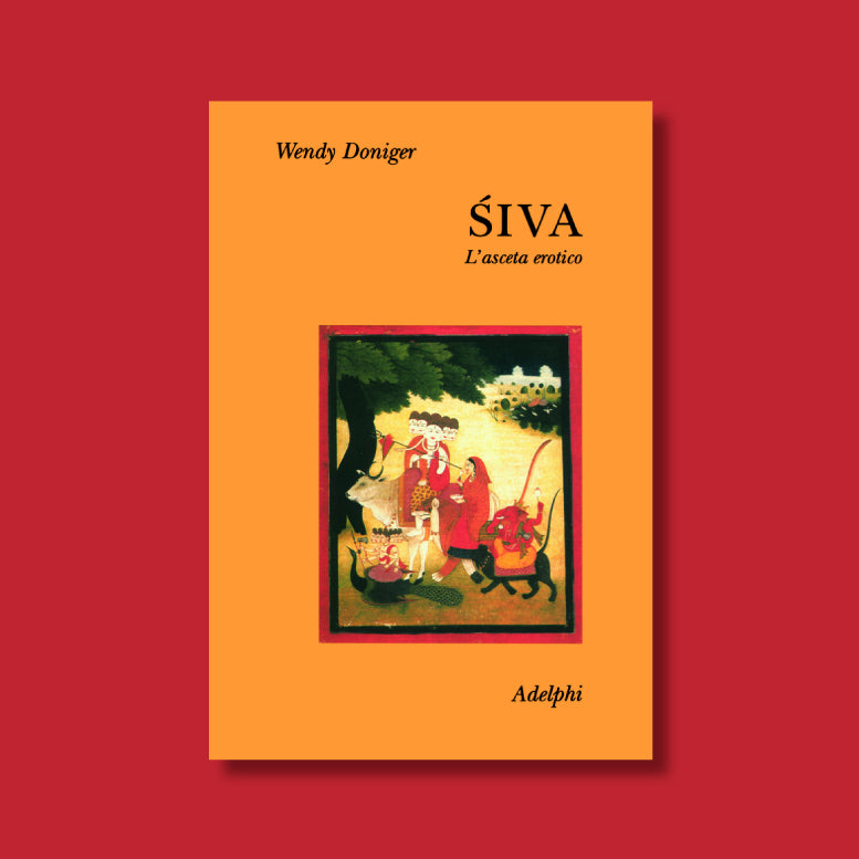 Siva. L'asceta erotico di Wendy Doniger